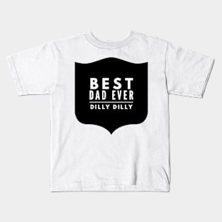 Dilly dilly dad gift for Christmas Kids T-Shirt